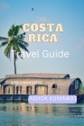 Costa Rica Travel Guide By Ashok Kumawat Cover Image