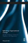 Rethinking Organizational Change: The Role of Dialogue, Dialectic & Polyphony in the Organization (Routledge Studies in Organizational Change & Development #14) Cover Image