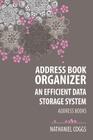 Address Book Organizer: An Efficient Data Storage System By Nathaniel Coggs Cover Image