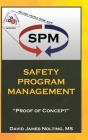 Safety Program Management: Proof of Concept By David James Nolting Cover Image
