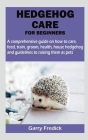 Hedgehog Care for Beginners Cover Image