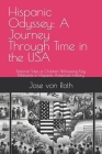 Hispanic Odyssey: A Journey Through Time in the USA: Fictional Tales of Children Witnessing Key Moments in Hispanic American History Cover Image
