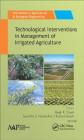 Technological Interventions in Management of Irrigated Agriculture (Innovations in Agricultural & Biological Engineering) Cover Image