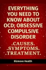 Everything you need to know about OCD - Obsessive Compulsive Disorder: Causes, Symptoms, Treatment By Bizmove Health Cover Image