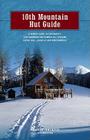 10th Mountain Hut Guide, 2nd: A Winter Guide to Colorado's Tenth Mountain and Summit Hut Systems near Aspen, Vail, Leadville and Cover Image