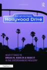 Hollywood Drive: What it Takes to Break in, Hang in & Make it in the Entertainment Industry By Eve Light Honthaner Cover Image