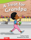 A Treat for Grandpa (Fiction Readers) By Maya Franklin Cover Image