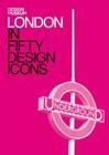 London in Fifty Design Icons By Deyan Sudjic, Design Museum Cover Image