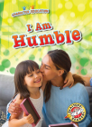 I Am Humble (Character Education) By Kirsten Chang Cover Image