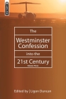 The Westminster Confession Into the 21st Century: Volume 3 By Ligon Duncan, Ligon Duncan (Illustrator) Cover Image