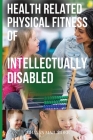 Health Related Physical Fitness of Intellectually Disabled Cover Image