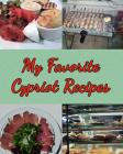 My Favorite Cypriot Recipes: My Very Own Favorite Recipes That I Love the Most By Yum Treats Press Cover Image