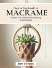 Step by Step Guide to Macrame: Unleash Your Creativity with Inspiring Knotting Ideas Cover Image