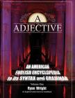 A is for Adjective: Volume One, An American English Encyclopedia to its Syntax and Grammar: English/Turkish Grammar Handbook By Ryan Wright Cover Image