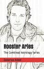 Rooster Aries: The Combined Astrology Series By Zakariya Adeel Cover Image