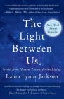 The Light Between Us: Stories from Heaven. Lessons for the Living. By Laura Lynne Jackson Cover Image
