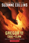 Gregor and the Code of Claw (Underland Chronicles #5) By Suzanne Collins Cover Image
