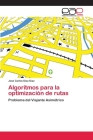 Algoritmos para la optimización de rutas By José Carlos Díaz Díaz Cover Image