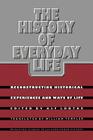 The History of Everyday Life: Reconstructing Historical Experiences and Ways of Life (Princeton Studies in Culture/Power/History) By Alf Ludtke (Editor), William Templer (Translator) Cover Image