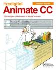 Tradigital Animate CC: 12 Principles of Animation in Adobe Animate By Stephen Brooks Cover Image