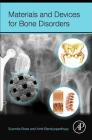 Materials and Devices for Bone Disorders By Susmita Bose (Editor), Amit Bandyopadhyay (Editor) Cover Image