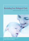 Rewinding Your Biological Clock: Motherhood Late in Life By Judith Sachs, Richard J. Paulson Cover Image