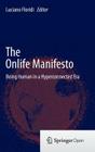 The Onlife Manifesto: Being Human in a Hyperconnected Era By Luciano Floridi (Editor) Cover Image