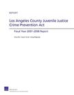 Los Angeles County Juvenile Justice Crime Prevention ACT: Fiscal Year 2007-2008 Report Cover Image