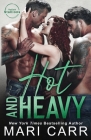 Hot and Heavy By Mari Carr Cover Image