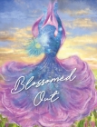 Blossomed Out By Cedes Truth (Created by) Cover Image