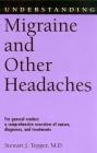 Understanding Migraine and Other Headaches (Understanding Health and Sickness Series) By Stewart J. Tepper Cover Image