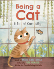 Being a Cat: A Tail of Curiosity By Maria Gianferrari, Pete Oswald (Illustrator) Cover Image