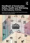 Handbook of Construction Safety, Health and Well-Being in the Industry 4.0 Era By Patrick Manu (Editor), Gao Shang (Editor), Paulo Jorge Silva Bartolo (Editor) Cover Image