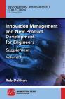 Innovation Management and New Product Development for Engineers, Volume II: Supplement By Rob Dekkers Cover Image