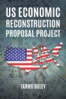 US Economic Reconstruction Proposal Project By Tarwo Boley Cover Image