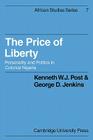 The Price of Liberty: Personality and Politics in Colonial Nigeria (African Studies #7) By Kenneth W. J. Post, George D. Jenkins Cover Image