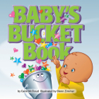 BABY'S BUCKET Book By Carol McCloud, Glenn Zimmer (Illustrator) Cover Image