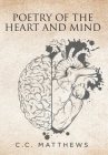 Poetry of the Heart and Mind By C. C. Matthews Cover Image