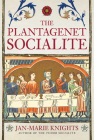 The Plantagenet Socialite By Jan-Marie Knights Cover Image