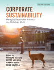 Corporate Sustainability: Managing Responsible Business in a Globalised World By Andreas Rasche (Editor), Mette Morsing (Editor), Jeremy Moon (Editor) Cover Image