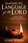 Learning the Language of the Lord: A User's Guide to Personal Revelation Cover Image