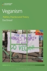 Veganism: Politics, Practice, and Theory (Contemporary Food Studies: Economy) Cover Image