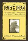 Dewey's Dream: Universities and Democracies in an Age of Education Reform By Lee Benson, John Puckett, Ira Harkavy Cover Image