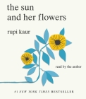 The Sun and Her Flowers By Rupi Kaur, Rupi Kaur (Read by) Cover Image