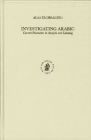 Investigating Arabic: Current Parameters in Analysis and Learning (Studies in Semitic Languages and Linguistics #42) By Alaa Elgibali (Editor) Cover Image