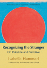 Recognizing the Stranger: On Palestine and Narrative Cover Image