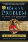 God's Problem: How the Bible Fails to Answer Our Most Important Question--Why We Suffer Cover Image