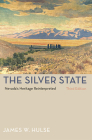 The Silver State, 3rd Edition: Nevada'S Heritage Reinterpreted (Shepperson Series in Nevada History) Cover Image
