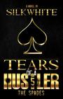 Tears of a Hustler PT 5 By Silk White Cover Image