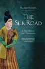 The Silk Road: A New History with Documents By Valerie Hansen Cover Image